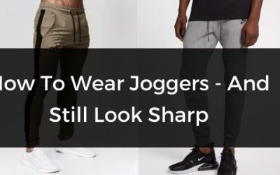 How To Wear Joggers